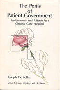 The Perils of Patient Government: Professionals and Patients in a Chronic-Care Hospital