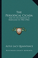 The Periodical Cicada: And Its Occurrence In Maryland In 1902 (1902)