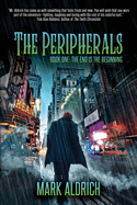 The Peripherals: Book One: The End is the Beginning