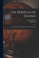 The Periplus of Hanno; a Voyage of Discovery Down the West African Coast