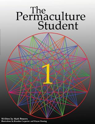 The Permaculture Student 1 - Powers, Matt