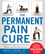 The Permanent Pain Cure: The Breakthrough Way to Heal Your Muscle and Joint Pain for Good