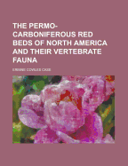 The Permo-Carboniferous Red Beds of North America and Their Vertebrate Fauna