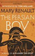 The Persian Boy: A Novel of Alexander the Great: A Virago Modern Classic