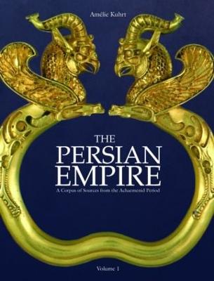 The Persian Empire: A Corpus of Sources from the Achaemenid Period - Kuhrt, Amlie