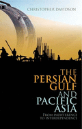 The Persian Gulf and Pacific Asia: From Indifference to Interdependence