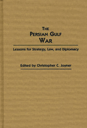 The Persian Gulf War: Lessons for Strategy, Law, and Diplomacy