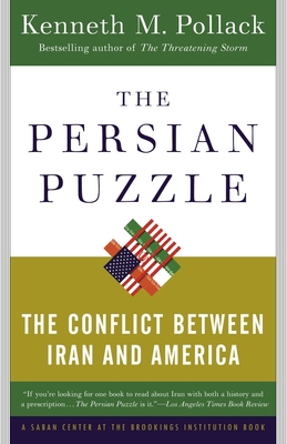 The Persian Puzzle: The Conflict Between Iran and America - Pollack, Kenneth