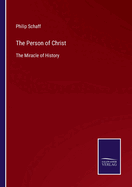 The Person of Christ: The Miracle of History