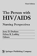 The Person with HIV/AIDS: Nursing Perspectives, 3rd Edition
