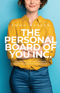 The Personal Board of You Inc.: How to recruit the best personal advisors to accelerate achievement