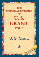 The Personal Memoirs of U.S. Grant, Vol. 1