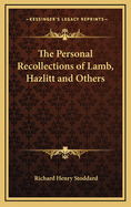 The Personal Recollections of Lamb, Hazlitt and Others