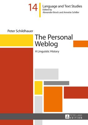 The Personal Weblog: A Linguistic History - Brock, Alexander, and Schildhauer, Peter