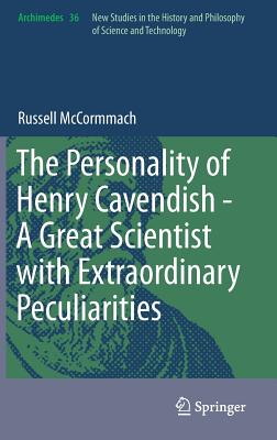 The Personality of Henry Cavendish - A Great Scientist with Extraordinary Peculiarities - McCormmach, Russell