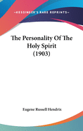 The Personality Of The Holy Spirit (1903)