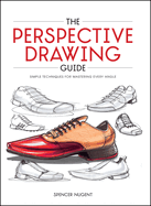 The Perspective Drawing Guide: Simple Techniques for Mastering Every Angle