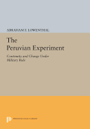 The Peruvian Experiment: Continuity and Change Under Military Rule