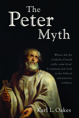 The Peter Myth - Oakes, Karl L