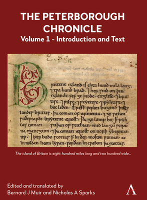 The Peterborough Chronicle, Volume 1: Introduction and Text - Muir, Bernard J (Editor), and Sparks, Nicholas A (Editor)