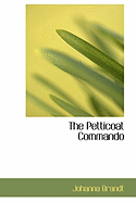The Petticoat Commando - Brandt, Johanna