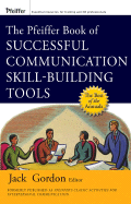 The Pfeiffer Book of Successful Communication Skill-Building Tools - Gordon, Jack, Mr. (Editor)