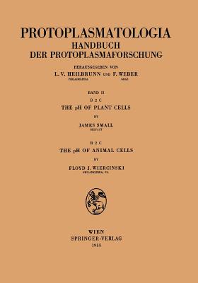 The PH of Plant Cells the PH of Animal Cells - Small, James, and Wiercinsky, Floyd J