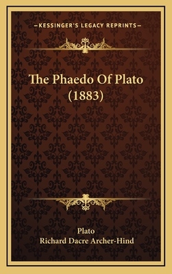 The Phaedo of Plato (1883) - Plato, and Archer-Hind, Richard Dacre (Editor)