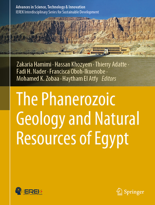 The Phanerozoic Geology and Natural Resources of Egypt - Hamimi, Zakaria (Editor), and Khozyem, Hassan (Editor), and Adatte, Thierry (Editor)