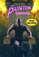 The Phantom Chronicles: New Tales of the Ghost Who Walks!