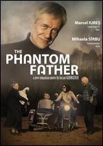 The Phantom Father - Lucian Georgescu; Martha Wolff