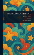 The Phantom Friend