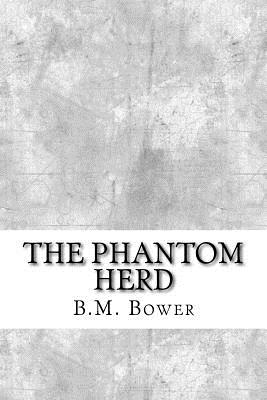 The Phantom Herd - Bower, B M