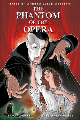 The Phantom of the Opera - Official Graphic Novel - Scott, Cavan, and Lloyd Webber, Andrew