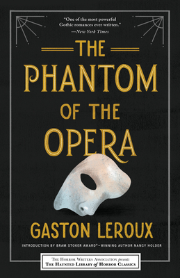 The Phantom of the Opera - LeRoux, Gaston, and Holder, Nancy (Introduction by), and Klinger, Leslie S (Editor)