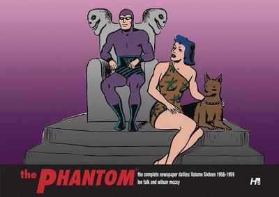 The Phantom the Complete Newspaper Dailies by Lee Falk and Wilson McCoy: Volume Sixteen 1958-1959 - Falk, Lee, and Herman, Daniel (Editor), and McCoy, Wilson