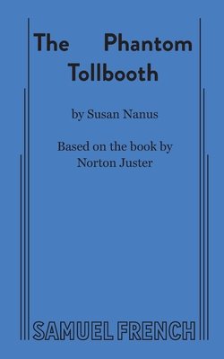 The Phantom Tollbooth - Nanus, Susan, and Juster, Norton (Original Author)