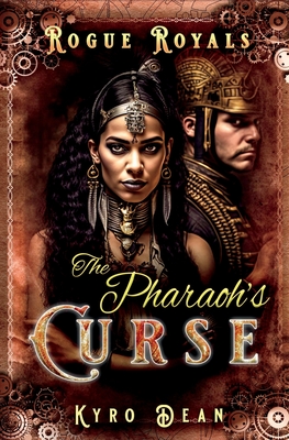 The Pharaoh's Curse: A Saucy Steampunk Mystery - Dean, Kyro
