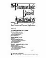 The Pharmacologic Basis of Anesthesiology: Basic Science and Clinical Applications