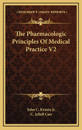 The Pharmacologic Principles of Medical Practice V2