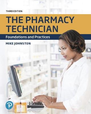 The Pharmacy Technician: Foundations and Practices - Johnston, Mike