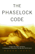 The Phaselock Code: Through Time, Death and Reality: The Metaphysical Adventures of Man