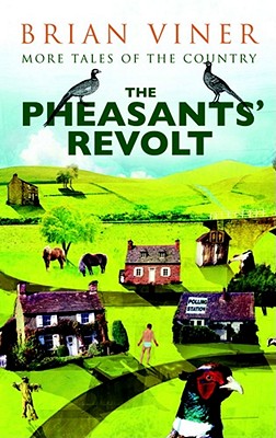 The Pheasants' Revolt: More Tales of the Country - Viner, Brian