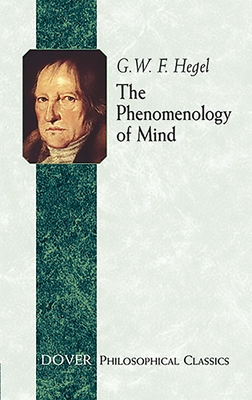 The Phenomenology of Mind - Hegel, G W F, and Baillie, J B, Sir (Translated by)