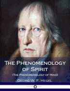 The Phenomenology of Spirit (The Phenomenology of Mind)