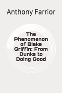 The Phenomenon of Blake Griffin: From Dunks to Doing Good
