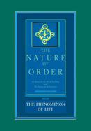 The Phenomenon of Life: An Essay on the Art of Building and the Nature of the Universe