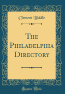 The Philadelphia Directory (Classic Reprint)