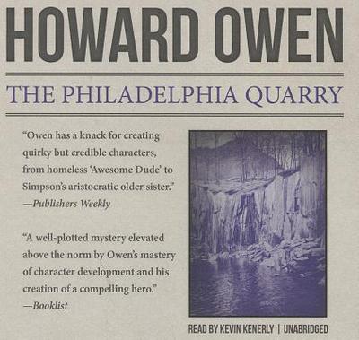 The Philadelphia Quarry: The Willie Black Mysteries, Book 2 - Owen, Howard, and Kenerly, Kevin (Read by)