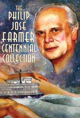The Philip Jos Farmer Centennial Collection - Farmer, Philip Jose, and Lansdale, Joe R (Introduction by), and Knight, Tracy (Foreword by)